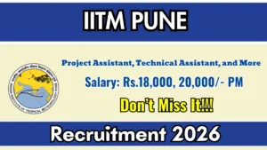 IITM Pune Recruitment 2026 – Walkin for Project Assistant, Technical Assistant, Scientific Administrative Assistant Posts