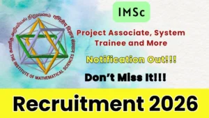 IMSc Recruitment 2026 – Apply Online for Project Associate, System Trainee and More Posts