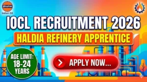 IOCL Haldia Refinery Apprentice Recruitment 2026 Out – Apply Online 121 Posts