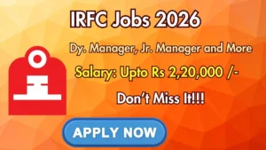 IRFC Recruitment 2026 – Apply Offline for Dy. Manager, Jr. Manager and More Posts