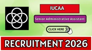 IUCAA Senior Administrative Assistant Recruitment 2026