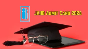 JAIIB Admit Card 2026 Out – Download IIBF JAIIB May Cycle Hall Ticket at iibf.org.in