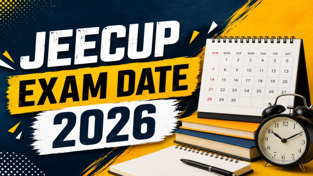 JEECUP Exam Date 2026 Out