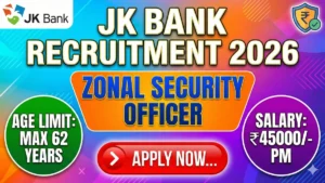 JK Bank Zonal Security Officer Recruitment 2026 Out – Apply Online 01 Posts