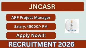 JNCASR ARF Project Manager Recruitment 2026