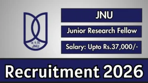 JNU Junior Research Fellow Recruitment 2026