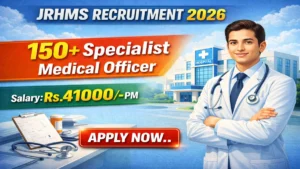 JRHMS Specialist Medical Officer Recruitment 2026 Out – Apply Online 181 Posts