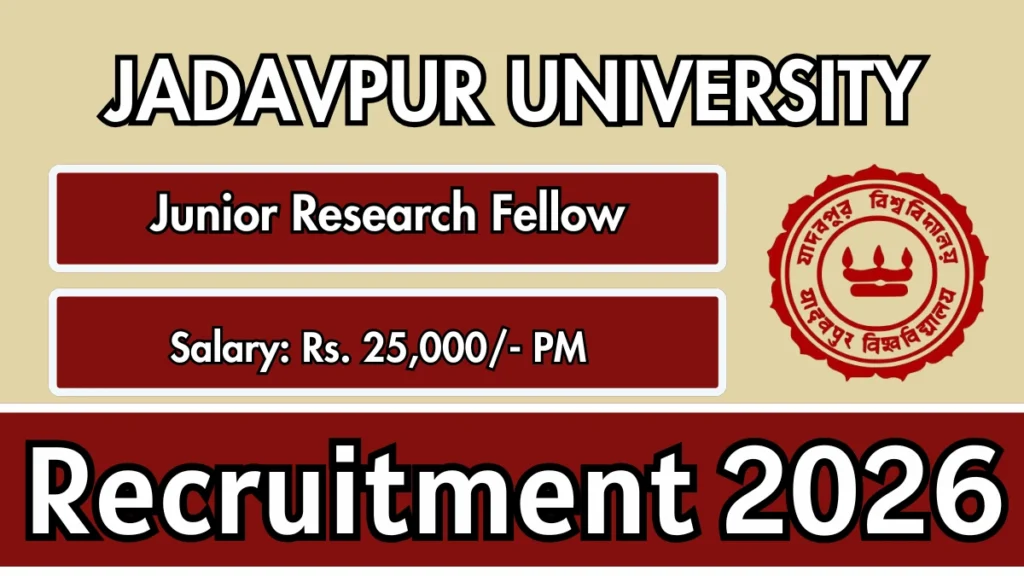 Jadavpur University Junior Research Fellow Recruitment 2026 – Walk in