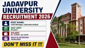 Jadavpur University Recruitment 2026 – Walkin for Field Manager, Laboratory Analyst Posts