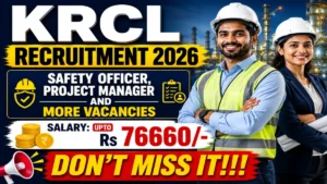 KRCL Mechanical Recruitment 2026 – Walkin for 19 Safety Officer, Project Manager and More Posts