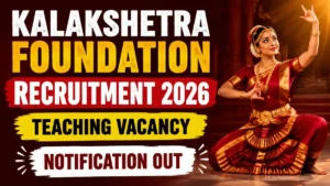 Kalakshetra Foundation Teaching Recruitment 2026