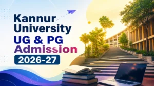 Kannur University UG & PG Admission 2026-27: Check Eligibility, Fees & Important Dates