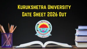 Kurukshetra University Date Sheet 2026 Out