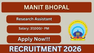 MANIT Bhopal Research Assistant Recruitment 2026