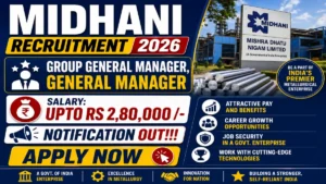 MIDHANI Recruitment 2026 – Apply Offline for Group General Manager, General Manager Posts