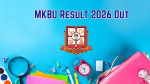 MKBU Result 2026 Out – Check B.Ed 3rd Sem, B.Ed Special (HI), BSc IT & MSc IT 4th Sem Result Online at mkbhavuni.edu.in