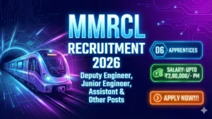 MMRCL Recruitment 2026 Out – Apply Online 06 Deputy Engineer, Junior Engineer, Assistant and Other Posts