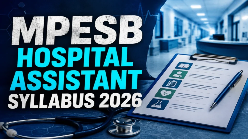 MPESB Hospital Assistant Syllabus 2026: Check Exam Pattern, Detailed Syllabus and Preparation Tips