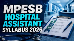 MPESB Hospital Assistant Syllabus 2026: Check Exam Pattern, Detailed Syllabus and Preparation Tips