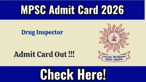 MPSC Drug Inspector Admit Card 2026 OUT- Download Here