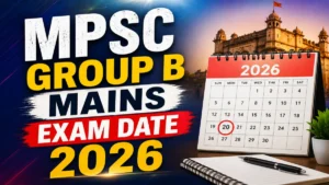 MPSC Group B Exam Date 2026 – Complete Schedule, Pattern & Official Updates
