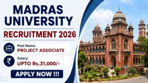 Madras University Project Associate Recruitment 2026