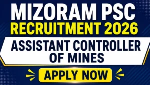 Mizoram PSC Assistant Controller of Mines Recruitment 2026