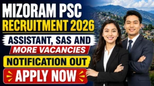Mizoram PSC Recruitment 2026 – Apply Online for 51 Assistant, SAS and More Posts