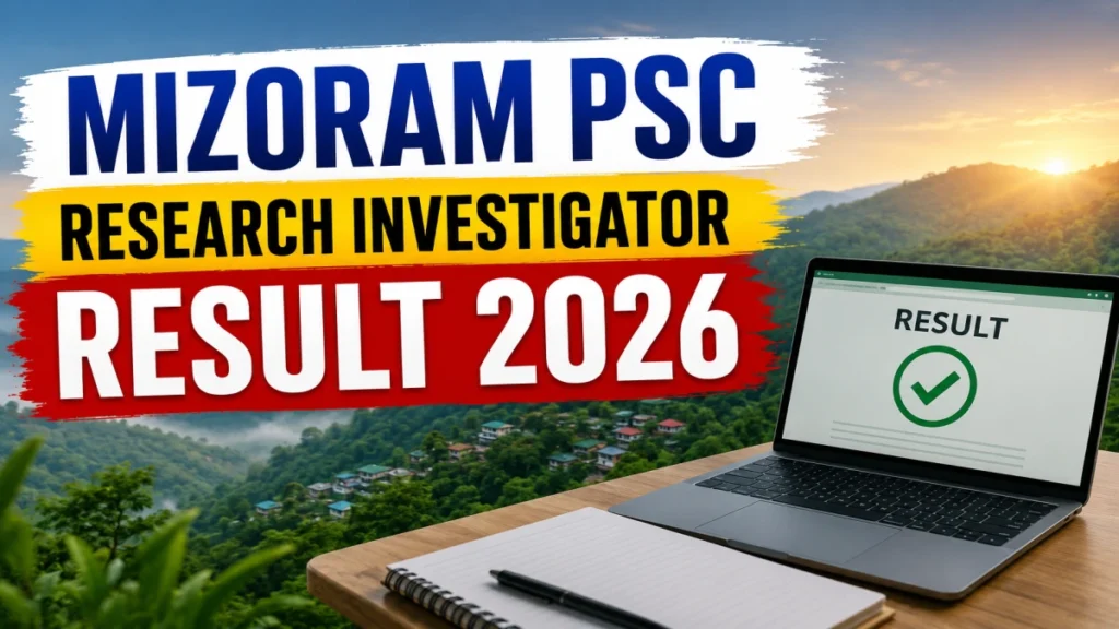 Mizoram PSC Research Investigator Result 2026 OUT (Direct Link)