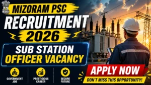 Mizoram PSC Sub Station Officer Recruitment 2026