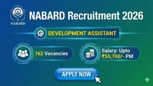 NABARD Development Assistant Recruitment 2026 Out – Apply Online 162 Posts
