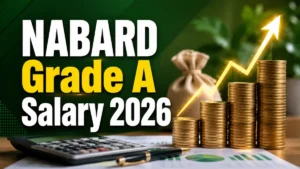 NABARD Grade A Salary 2026: Pay Scale, In-Hand Salary, Allowances & Job Profile