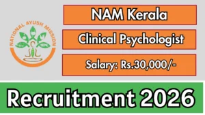 NAM Kerala Clinical Psychologist Recruitment 2026 – Walk in