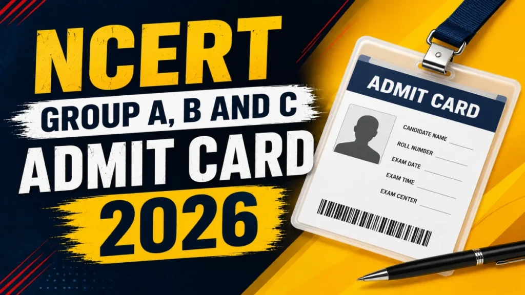 NCERT Admit Card 2026 Out For Group A, B & C Non-Teaching Posts