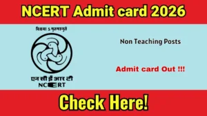 NCERT Admit Card 2026 Out For Non Teaching Posts- Download Here
