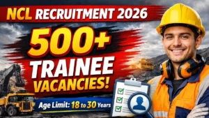 NCL Recruitment 2026 Out – Apply Online 577 Technician, Overseer and More Posts