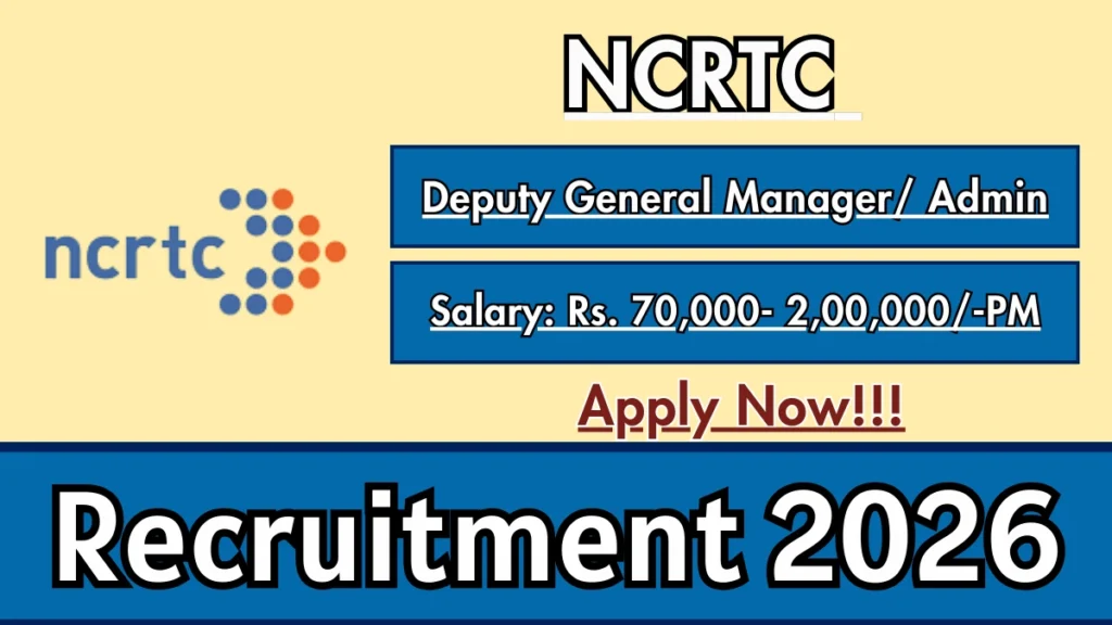 NCRTC Deputy General Manager / Admin Recruitment 2026