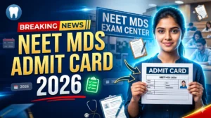 NEET MDS Admit Card 2026 – Download NBEMS NEET MDS Hall Ticket at natboard.edu.in, Exam on 2 May