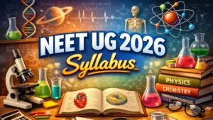 NEET UG 2026 Syllabus – Download PDF and Subject-wise Topics