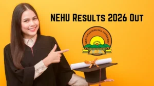 NEHU Results 2026 Out – Check BTech, PhD Semester Results Online @ nehu.ac.in