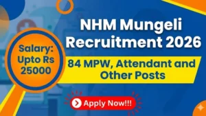 NHM Mungeli Recruitment 2026 – Apply Offline for 84 MPW, Attandant and Other Posts