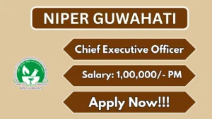 NIPER Guwahati Chief Executive Officer Recruitment 2026