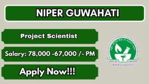NIPER Guwahati Recruitment 2026 – Apply Online for Project Scientist Posts