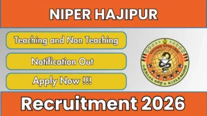 NIPER Hajipur Recruitment 2026 Apply Online for Teaching and Non Teaching Posts