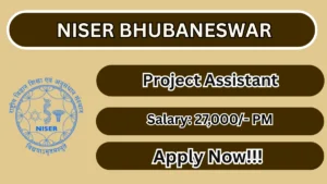 NISER Bhubaneswar Project Assistant Recruitment 2026