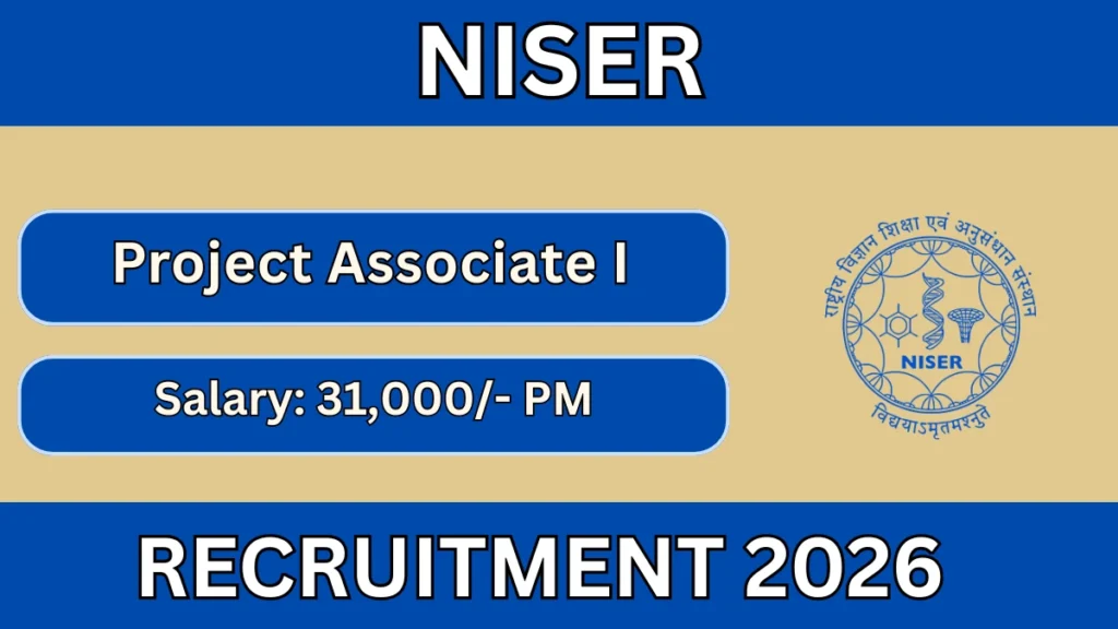 NISER Project Associate I Recruitment 2026