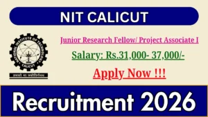NIT Calicut Recruitment 2026 – Apply Online for 01 Junior Research Fellow/ Project Associate I Posts