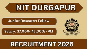 NIT Durgapur Junior Research Fellow Recruitment 2026