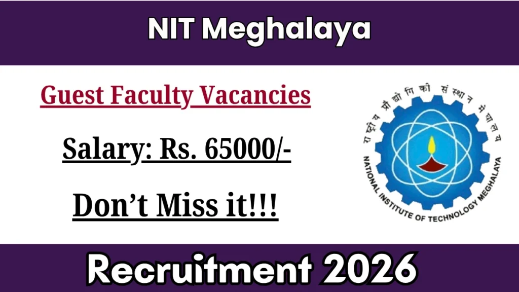 NIT Meghalaya Recruitment 2026 – Apply Online for Guest Faculty Posts
