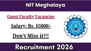 NIT Meghalaya Recruitment 2026 – Apply Online for Guest Faculty Posts